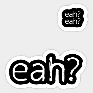 EAH? Funny typography design Sticker